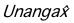 This is an example of a word with the Unangam font