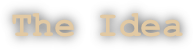 The Idea