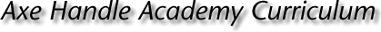 Axe Handle Academy Curriculum