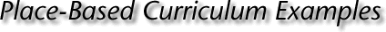 Place Based Curriculum Examples