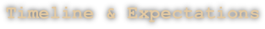 Timeline & Expectations