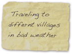  Traveling to differnt villages in bad weather conditions can be bad 